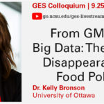 From GMOs to Big Data: the curious disappearance of food politics - Kelly Bronson, 9/25/18 Colloquium