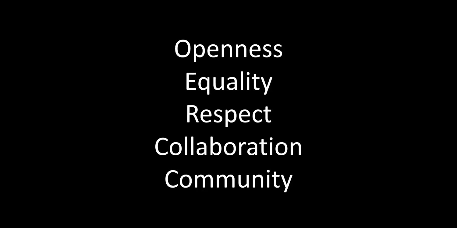 Openness - Equality - Respect - Collaboration - Community