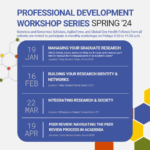 Professional Development Workshop Series, Spring '24 Genetics and Genomics Scholars, AgBioFews, and Global One Health Fellows from all cohorts are invited to participate in monthly workshops on Fridays, 9:30-11:30 AM. Jan 19: Managing Your Graduate Research, Talley 3210 Feb 16: Building Your Research Identity & Networks, Talley 3210 Mar 22: Integrating Research & Society, Witherspoon, 201 Apr 19: Navigating the Peer Review Process in Academia, Talley 3210